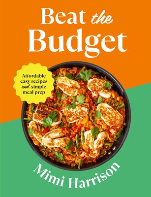 Beat the Budget: Affordable Easy Recipes and Simple Meal Prep (Harrison Mimi)(Paperback)