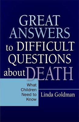 Great Answers to Difficult Questions about Death: What Children Need to Know (Goldman Linda)(Paperback)