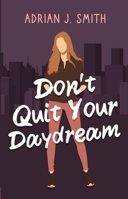 Don't Quit Your Daydream (Smith Adrian J.)(Paperback)