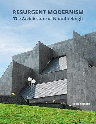 Resurgent Modernism: The Architecture of Namita Singh (Bhatia Gautam)(Pevná vazba)