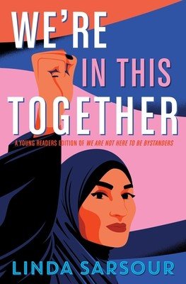 We're in This Together: A Young Readers Edition of We Are Not Here to Be Bystanders (Sarsour Linda)(Pevná vazba)