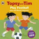 Topsy and Tim: Play Football (Adamson Jean)(Paperback / softback)