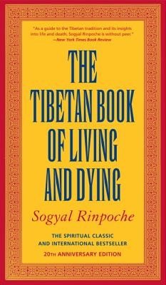 The Tibetan Book of Living and Dying: The Spiritual Classic & International Bestseller: 25th Anniversary Edition (Rinpoche Sogyal)(Paperback)