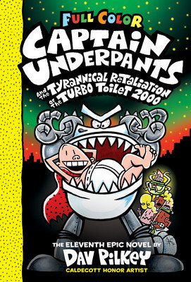 Captain Underpants and the Tyrannical Retaliation of the Turbo Toilet 2000 (Pilkey Dav)(Pevná vazba)
