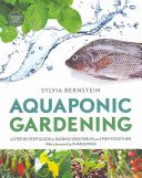 Aquaponic Gardening - A Step-by-Step Guide to Raising Vegetables and Fish Together (Bernstein Sylvia)(Paperback / softback)