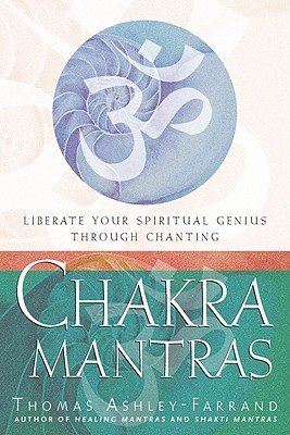 Chakra Mantras: Liberate Your Spiritual Genius Through Chanting (Ashley Farrand Thomas)(Paperback)