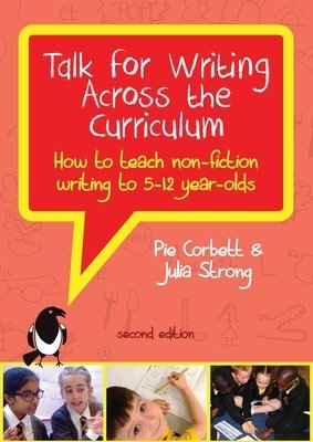 Talk for Writing Across the Curriculum: How to Teach Non-fiction Writing to 5-12 Year-olds (Revised Edition) (Corbett)(Paperback)