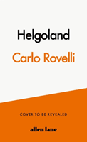 Helgoland - The Sunday Times bestseller (Rovelli Carlo)(Pevná vazba)