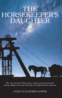 Horsekeeper's Daughter (Lowes Jane Gulliford)(Paperback / softback)