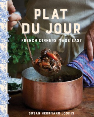 Plat Du Jour: French Dinners Made Easy (Loomis Susan Herrmann)(Pevná vazba)