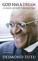 God Has A Dream - A Vision of Hope for Our Times (Tutu Desmond)(Paperback / softback)
