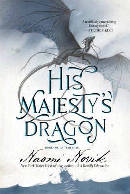 His Majesty's Dragon: Book One of the Temeraire (Novik Naomi)(Paperback)
