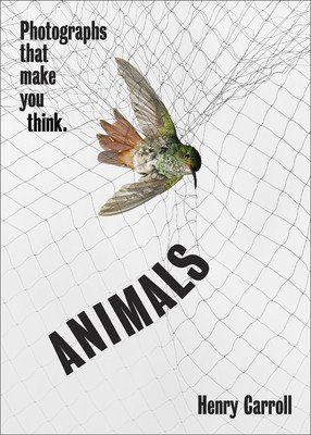 Animals: Photographs That Make You Think (Carroll Henry)(Paperback)