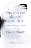 Opening the Door of Your Heart - And other Buddhist tales of happiness (Brahm Ajahn)(Paperback / softback)