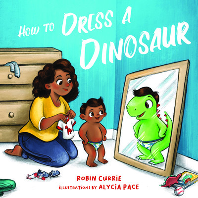 How to Dress a Dinosaur (Pace Alycia)(Board Books)