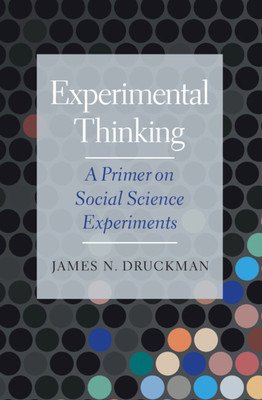 Experimental Thinking: A Primer on Social Science Experiments (Druckman James N.)(Paperback)