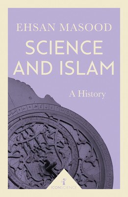 Science and Islam: A History (Masood Ehsan)(Paperback)