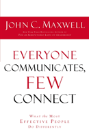 EVERYONE COMMUNICATES FEW CONNECT - What the Most Effective People Do Differently (Maxwell John C.)(Paperback / softback)