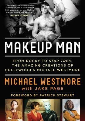 Makeup Man: From Rocky to Star Trek: The Amazing Creations of Hollywood's Michael Westmore (Westmore Michael)(Paperback)