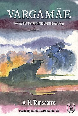 Vargamae: Volume I of the Truth and Justice Pentalogy (Tammsaare A. H.)(Paperback)
