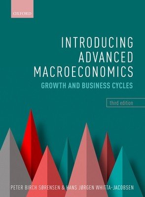 Introducing Advanced Macroeconomics - Growth and Business Cycles (Whitta-Jacobsen Hans Jorgen (Professor of Economics Professor of Economics University of Copenhagen))(Paperback / softback)