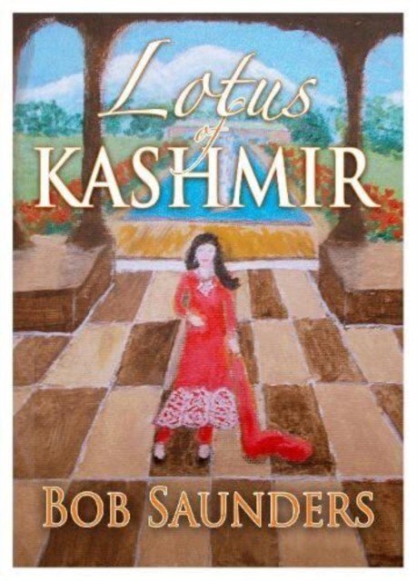 Lotus of Kashmir (Saunders Bob)(Paperback / softback)