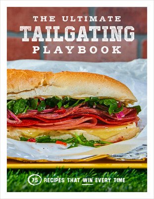 The Ultimate Tailgating Playbook: 75 Recipes That Win Every Time: A Cookbook (Fender Russ T.)(Paperback)