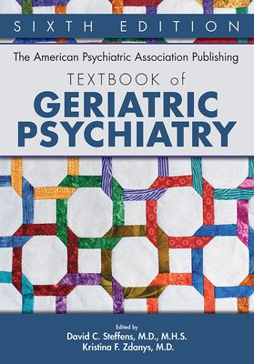 The American Psychiatric Association Publishing Textbook of Geriatric Psychiatry (Steffens David C.)(Pevná vazba)