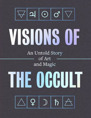 Visions of the Occult: An Untold Story of Art & Magic (Jenkins Victoria)(Pevná vazba)