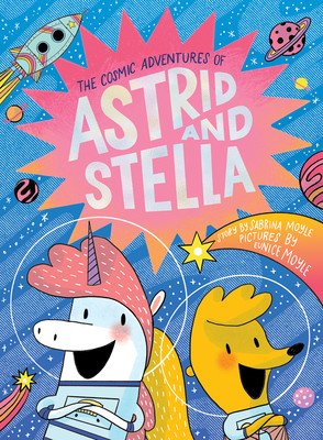 The Cosmic Adventures of Astrid and Stella (a Hello!lucky Book) (Hello!lucky)(Pevná vazba)