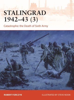 Stalingrad 1942-43 (3): Catastrophe: The Death of 6th Army (Forczyk Robert)(Paperback)