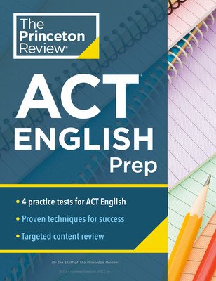Princeton Review ACT English Prep: 4 Practice Tests + Review + Strategy for the ACT English Section (The Princeton Review)(Paperback)