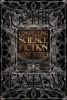 Compelling Science Fiction (Flame Tree Studio (Literature and Scienc)(Pevná vazba)