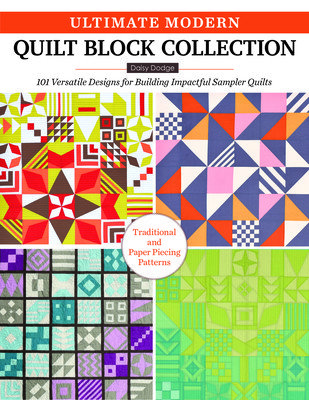 Ultimate Modern Quilt Block Collection: 113 Designs for Making Beautiful and Stylish Quilts (Dodge)(Paperback)