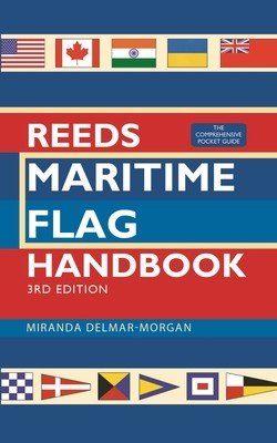 Reeds Maritime Flag Handbook 3rd Edition: The Comprehensive Pocket Guide (Delmar-Morgan Miranda)(Paperback)