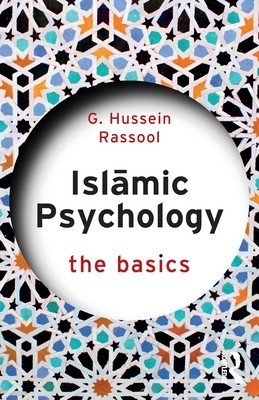 Islamic Psychology: The Basics (Rassool G. Hussein)(Paperback)