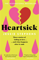 Heartsick - Three Stories of Falling in Love . . . And What Happens After it Ends (Stephens Jessie)(Paperback / softback)