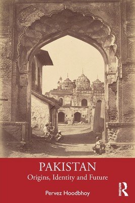 Pakistan: Origins, Identity and Future (Hoodbhoy Pervez)(Paperback)