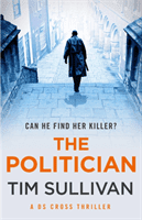 Politician - The unmissable new thriller with an unforgettable detective (Sullivan Tim)(Paperback / softback)