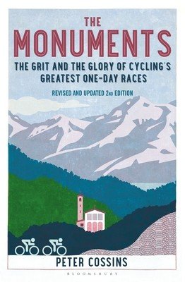 The Monuments: The Grit and the Glory of Cycling's Greatest One-Day Races (Cossins Peter)(Paperback)