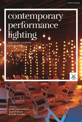 Contemporary Performance Lighting: Experience, Creativity and Meaning (Graham Katherine)(Paperback)