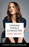Strong Female Character - The Sunday Times Bestseller (Brady Fern)(Pevná vazba)