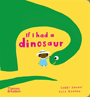 If I had a dinosaur (Dawnay Gabby)(Board book)