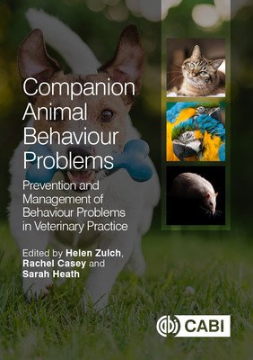 Companion Animal Behaviour Problems: Prevention and Management of Behaviour Problems in Veterinary Practice (Zulch Helen)(Paperback)