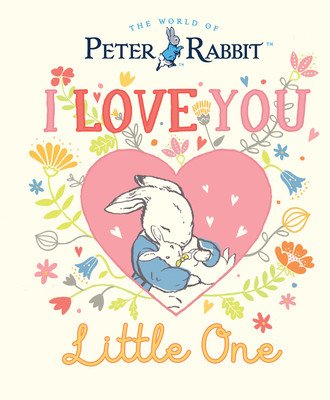 Peter Rabbit I Love You Little One (Potter Beatrix)(Pevná vazba)
