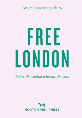 Opinionated Guide To Free London (Watts Emmy)(Paperback / softback)