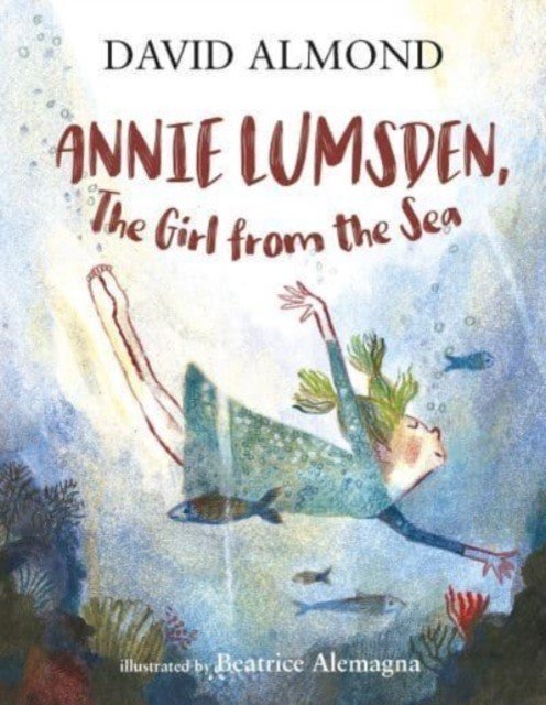 Annie Lumsden, the Girl from the Sea (Almond David)(Paperback / softback)