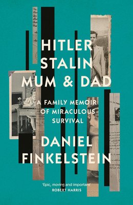 Hitler, Stalin, Mum and Dad - A Family Memoir of Miraculous Survival (Finkelstein Daniel)(Pevná vazba)