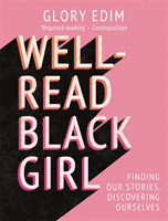 Well-Read Black Girl - Finding Our Stories, Discovering Ourselves (Edim Glory)(Paperback / softback)