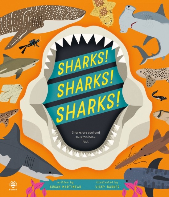 Sharks! Sharks! Sharks! - Sharks are Cool and So is This Book. Fact. (Martineau Susan)(Pevná vazba)